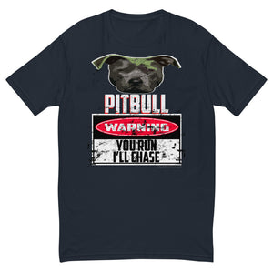 Pitbull | You Run, I'll Chase | Short Sleeve T-shirt