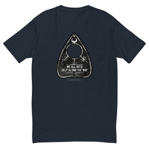 Ouija Board Planchette | We All Need Help Along The Way | Short Sleeve T-shirt