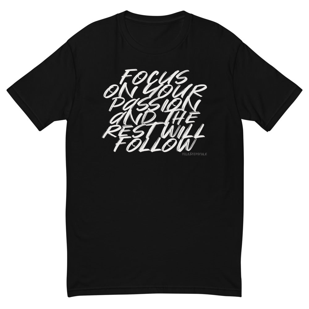 Focus on your passion and the rest will follow | Short Sleeve T-shirt