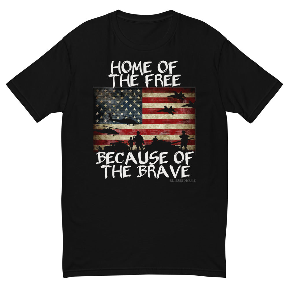 Home of the Free, Because of the Brave | Short Sleeve T-shirt