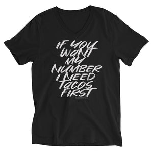 If you want my number, I need tacos first | Unisex Short Sleeve V-Neck T-Shirt